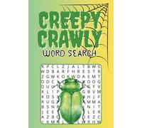 Creepy Crawly Word Search Puzzle Book: Word Searches with Easy to Read Print about Creepy Crawlies, Bugs, Insects and More | 6x9 inches, 110 pages | ... Gift for Vacations, Holidays and Leisure Time