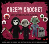 Creepy Crochet Kit : Create Adorable Ghouls, Monsters and More! Includes: 4 Colors of Yarn, Embroidery Thread, Crochet Hook, Yarn Needle, Safety Eyes, Fiberfill, Instruction Book
