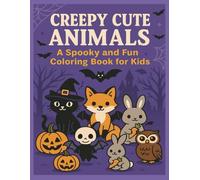 Creepy Cute Animals: A Spooky and Fun Coloring Book for Kids (The Creepy Cute Series)