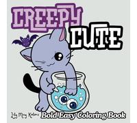 Creepy Cute : Bold and Easy Coloring Book for Adult or Teen with Adorable Spooky Animals, Pastel Goth Designs and More for Relaxation: Simple Fun ... Stuff and Kawaii Things - Large Big Designs