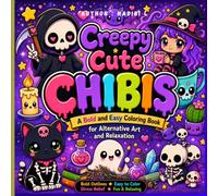 Creepy Cute Chi Bold and Easy Coloring Book for Alternative Art and Relaxation for Adults and Teens: 70 Adorably Spooky Chibi Designs Featuring ... Monsters, Ghosts, Witches, and Gothic Fun