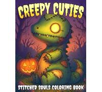 Creepy Cute Coloring Book: Gothic Baby Animal Coloring Pages Featuring Baby Horror Creature, Franken-Friends, Patchwork Designs or Teens and Adults to Escape Stress