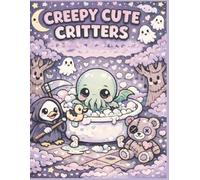 Creepy Cute Critters: A Bold and Easy Coloring Book for Adults and Teens featuring Spooky Kawaii Animals, Simple Goth Characters, and Cozy Horror Vibes for Stress Relief