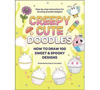 Creepy Cute Doodles : How to Draw 100 Sweet & Spooky Designs