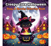 Creepy Cute Halloween: A Coloring Book for All Ages Featuring Cozy Spooky Creatures, Glowing Pumpkins, Haunted Cottages, and Adorable Ghosts for Relaxation (Serene Spaces Coloring Books)