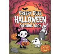 Creepy Cute Halloween Coloring Book: A Fun and Spooky Coloring Experience for Girls, Teens and Women to Boost Relaxation and Creative Expression