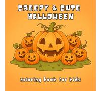 Creepy & Cute Halloween Coloring Book For Kids: Spooky and Fun Halloween Coloring Pages with Ghosts, Pumpkins, Witches, Monsters and More for Kids Ages 6 -12