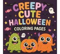 Creepy Cute Halloween Coloring Pages: Adorable Spooky Monsters, Pumpkins, and Ghosts to Color - Fun Halloween Activity Book for Kids
