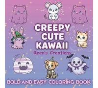 Creepy Cute Kawaii: Bold and Easy Coloring Book: Spooky Sweet Animals & Pastel Goth Critters: A Relaxing Simple Activity Book for Teens, Girls and Adults.