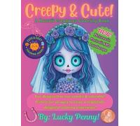 Creepy & Cute: Kawaii Creatures Coloring Book for All Ages - Pastel Goth, Chibi Horror, Cute Monsters & Spooky Fun: Sugary-Sweet Scarefest of Chibi ... (Cute & Cozy Coloring Series By Lucky Penny)
