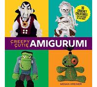 Creepy Cutie Amigurumi: 17 Crochet Creatures that Go Bump in the Night (Dover Crafts: Crochet)