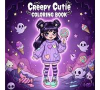 Creepy Cutie Coloring Book for Adults and Teens: Pastel Goth Kawaii Girls, Spooky Creatures, Cute Horror Fashion, and Fun Scenes for Relaxing Art Therapy (Creepy Kawaii Coloring Series)
