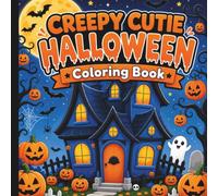 Creepy Cutie Halloween Coloring Book: Halloween Coloring Book For All Ages (Super Spooky Halloween Fun Activity And Coloring Books)