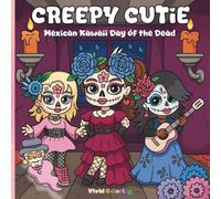 Creepy Cutie: Mexican Kawaii Day of the Dead: Coloring Book for Teens and Adults Featuring Cute and Spooky Sugar Skull Girls (Cozy & Cute Series)