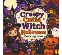Creepy Cutie Witch Halloween Coloring Book: 50 Kawaii Cute & Spooky Witch Scenes for Relaxing Halloween Coloring Fun (Creepy Cutie Halloween Collection)