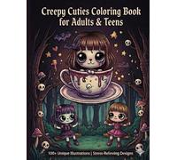 Creepy Cuties Coloring Book for Adults & Teens: 50 Adorably Spooky Designs - Cute Yet Dark Illustrations for Stress Relief and Creative Fun