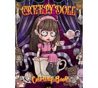 Creepy Doll Coloring Book: Creative Coloring Pages for Kids and Adults featuring Baby Dolls in a Spooky Style. A Great Gift for Halloween and the Holidays