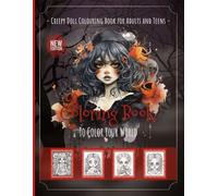 Creepy Doll Coloring Book for Adults and Teens: Chibi Halloween Doll Coloring Pages | Cute and Creepy Spooky Designs for Horror Fans, Relaxation, and Stress Relief