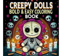 Creepy Dolls: Bold and Easy Odd Characters, Imaginative Playthings for Creativity, Fun, and Artistic Expression Coloring Book For Kids