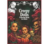 Creepy Dolls Coloring Book for Adults Grayscale Portraits: 60 Unique Illustrations for Horror Lovers Large print (Grayscale Portraits Coloring Books)