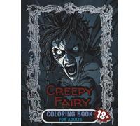 Creepy Fairy Coloring Book for Adults: 35 Dark Fantasy Fairy Illustrations | Gothic Woodland Creatures & Sinister Enchanted Beings | Advanced Horror Fantasy Art for Therapeutic Coloring