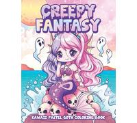 Creepy Fantasy Kawaii Pastel Goth Coloring Book: Cute and Creepy Horror Gothic Coloring Pages for Adults (Pastel Goth Coloring Series)