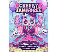Creepy Jamboree Kawaii Pastel Goth Coloring Book: Cute and Creepy Horror Gothic Coloring Pages for Adults (Pastel Goth Coloring Series)