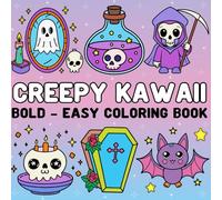 Creepy Kawaii Bold and Easy coloring Book: "Cute and Spooky Halloween Coloring Pages - Bold Lines, Big Designs, and Adorable Creepy Characters for ... bold and easy coloring book cute and spooky.