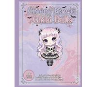 Creepy Kawaii Chibi Dolls: A Spooky Cute Coloring Book for Girls, Teens, and Adults