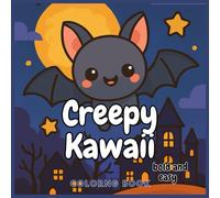 Creepy Kawaii Coloring Book bold and easy: Cute Spooks & Playful Macabre - Bold Lines for Stress-Free Coloring Fun! 40+ Chibi Horror Designs for kids and Adults & Beginners.