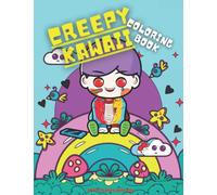 Creepy Kawaii Coloring Book: Cute Pastel Goth | Horror Chibi | Fantasy Anime | Spooky Anime And Manga For Adults And Teens