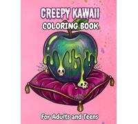 Creepy Kawaii Coloring Book: For Adults and Teens