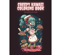 Creepy Kawaii Coloring Book for Adults and Teens: Cute, Horror, Spooky, Chibi, Kawaii Illustrations | Amazing Gift for Japanese, Fantasy and Horror Lovers | Stress Relief, Relaxation and Fun