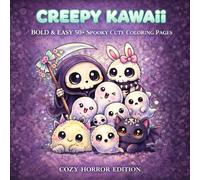 Creepy Kawaii Coloring Book: Spooky Cute Pastel Goth Illustrations for Adults: Bold and Easy Dark Aesthetic Designs with Ironic Horror Quotes for Stress Relief and Relaxation