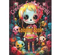 Creepy Kawaii Coloring Book: Volume 3: Coloring Book for Adults and Teens | Large 8.5X11 inch Size | Goth Kawaii and Spooky Cute Creatures of All ... for Birthday Girls (Creepy Coloring Book)