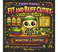Creepy Kawaii - Fit and Buff Cuties: Bold and Mighty Coloring Fun · with Cute Spooky Gym Buddies