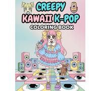 Creepy Kawaii K-Pop Coloring Book: Bold & Easy Horror Idol Designs for Teens, Adults, and K-Pop Fans