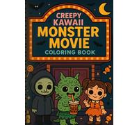 Creepy Kawaii Monster Movie Coloring Book (Creepy Kawaii Coloring Books)