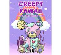 Creepy Kawaii Pastel Goth Coloring Book: 100+ Coloring Pages With High-Quality Images, Halloween coloring book,Cute coloring book,Horror coloring book,Creepy chibi coloring book,Kawaii coloring book
