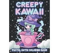Creepy Kawaii Pastel Goth Coloring Book: 50 Cute and Creepy Illustrations Coloring Book For Adults or Teenagers | horror coloring book for adults | Halloween Coloring Book