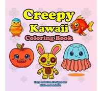 Creepy Kawaii Pastel Goth Coloring Book for Adults and Teens: Cute and Spooky Chibi Designs to Color