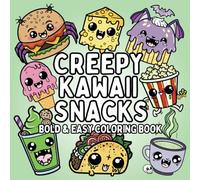 Creepy Kawaii Snacks Coloring Book: Bold & Easy Pastel Goth Food & Sweets 52 Designs for Adults & Kids | Halloween Treats & Gifts, Spooky Fun, and Relaxation (Bold & Easy Cuties)