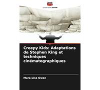 Creepy Kids: Adaptations de Stephen King et techniques cinématographiques