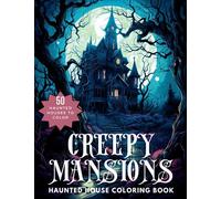 Creepy Mansions: A Scary Haunted House Coloring Book for Adults and Teens