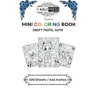 Creepy Pastel Goth 4x6 Mini Coloring Book Hand Drawn Illustration Kids Adults 100 Pages: Bold & Easy Tiny Small Pocket Size Travel Friendly Funny and Cute [Kali Press]