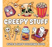 Creepy Stuff: A Spooky Coloring Book with Weird Objects, Cute Monsters, and Haunted Little Things for Teens and Adults Who Just Wanna Color and Chill