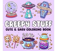 Creepy Stuff: Coloring Book for Adults, Teens Featuring Bold and Easy Designs with Adorable Spooky Items for Stress Relief & Relaxation