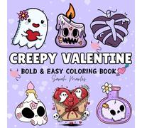 Creepy Valentine: Bold and Easy Fun and Relaxing Coloring Book with a Spooky Twist, for Adults and Teens