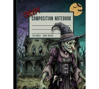 Creepy Witch Composition Notebook Wide Ruled: Horror themed wide-ruled writing notebook, 110 Pages, Scary Spooky Monster Art, Journal for School, Students, College, Work, Office
