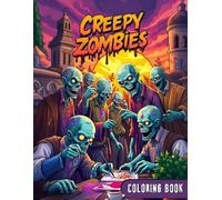 Creepy Zombies Coloring Book | Zombies coloring Pages For Adult , Teenagers, Older Boys And Girls | Dark Fantasy Creatures, and Gothic Scenes for ... to Chill Your Spine and Fuel Your Creativity